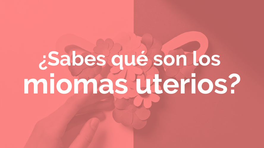 Miomas uterinos