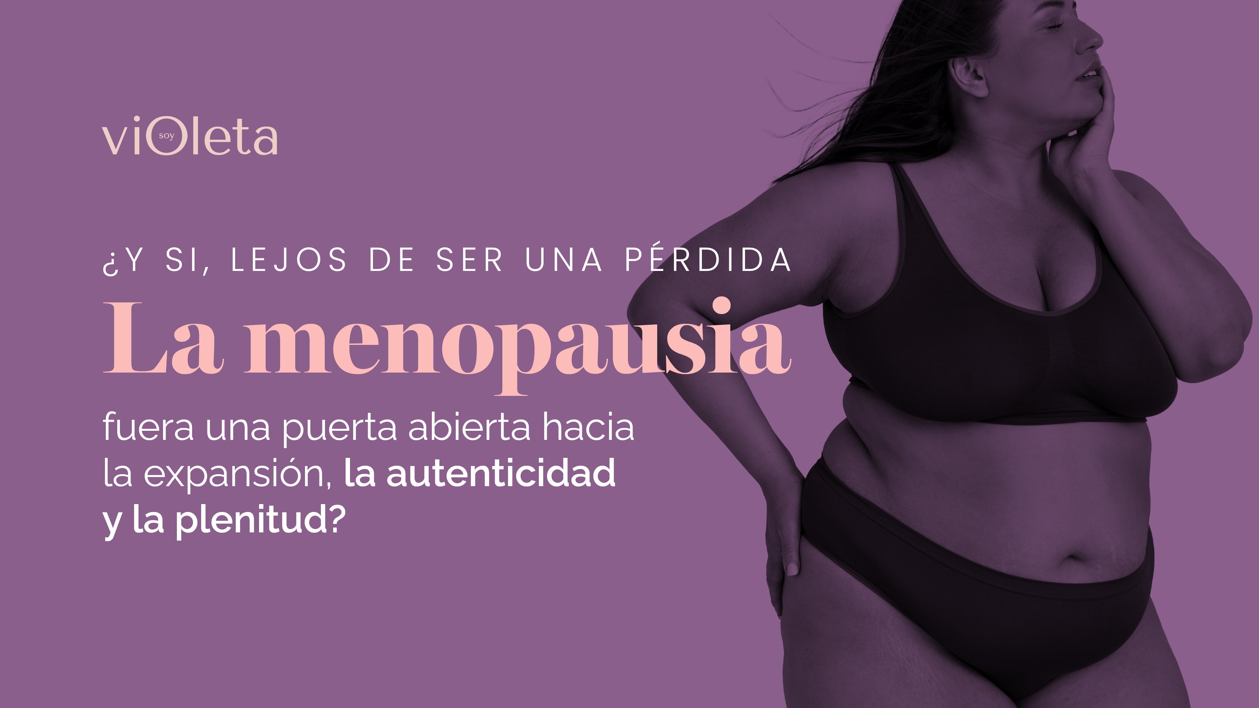 La menopausia: Una etapa de pérdidas y renacimientos.