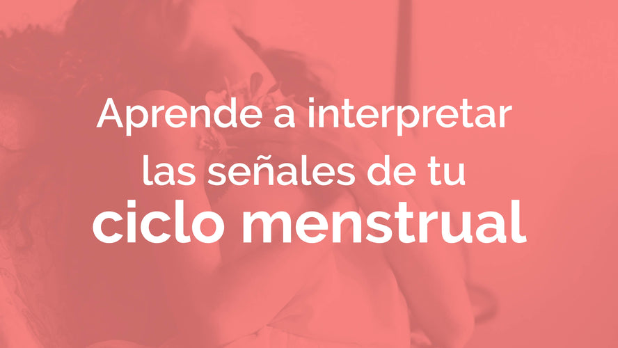 Señales de tu ciclo menstrual